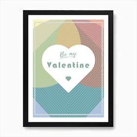 Be my Valentine - Love Collection Art Print