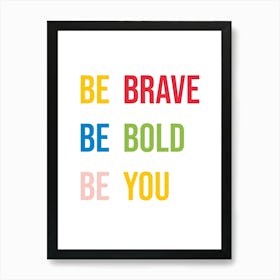 Be Brave Vertical 01 Art Print