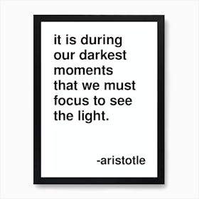 Darkest Moments Aristotle Quote Statement In White Art Print