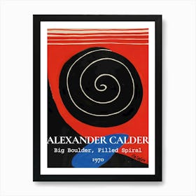 Alexander Calder Big Boulder, Fallen Spiral, 1970 Art Print