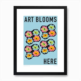 Art Blooms Here Art Print