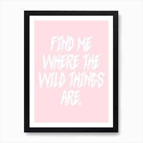 Find Me Where The Wild Things Are Art Print