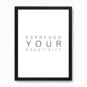 Espresso Your Creativity Typography Word Art Print