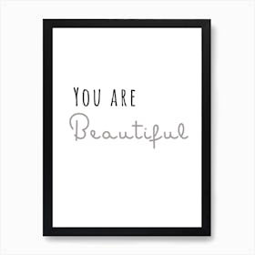 You are Beautiful Art Print