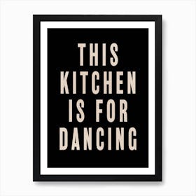 This Kitchen Is For Dancing 01 Art Print