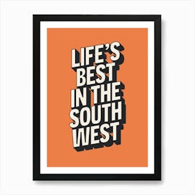 Life's Best In The South West (Orange) Art Print