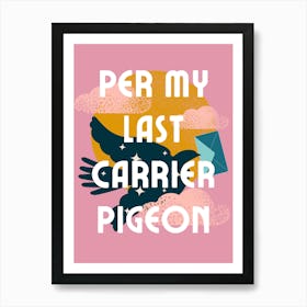 Per My Last Carrier Pigeon | Per My Last Email Funny Office 1 Art Print