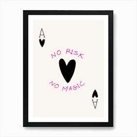 No Risk No Magic Art Print