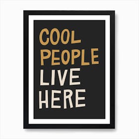 Cool people live here Art Print