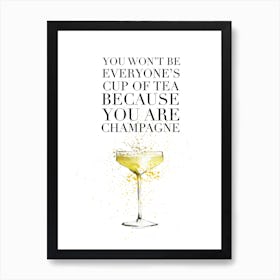 You Are Champagne Art Print