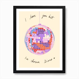 I Love You But I've Chosen Disco Ball Art Print