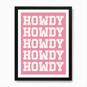 Howdy Repeating Text, vintage, retro, floral, cute, aesthetic, vibes, western, cowboy, typography, text, texas, bright, bold, colorful, summer, motivating, fun, humor Art Print