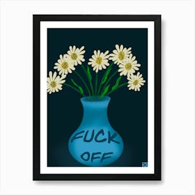 Fuck off daises Art Print