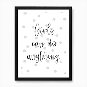 Girls Can Do Anything Polka Dot Grey Art Print