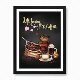 Life Begins After Coffee — coffee print, kitchen art, kitchen wall decor Art Print