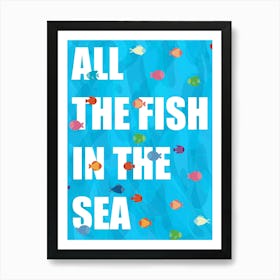 All the Fish in the Sea Art Print