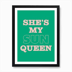 Green And Pink Typographic She's My Sun Queen Art Print