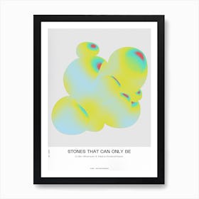 Stones That Can Only Be Art Print