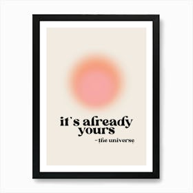 It's Already Yours Art Print