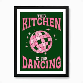 This Kitchen Is For Dancing Art Print