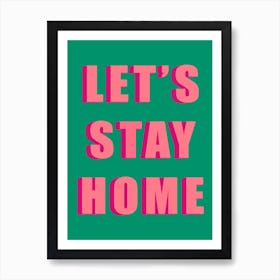Let’S Stay Home Green Hallway Art Print