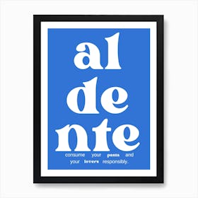 Aldente Consume Your Lovers And Your Pasta Responsibly Food Kitchen Art Print