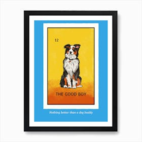 Good Boy - Design Maker Featuring Illustrated Dog Cards - dog, puppy, cute, dogs, puppies Art Print