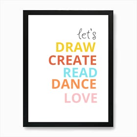 Let'S Draw Create Read Dance Love Art Print