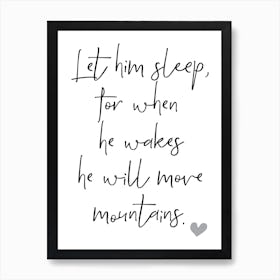 Let Him Sleep He Will Move Mountains Nursery Art Print