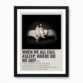 When We All Fall Asleep, Where Do We Go2019 Poster 1 Art Print