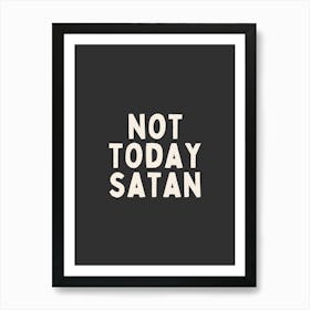 Not Today Satan | Charcoal And Oatmeal Art Print