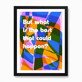 But What Is The Best Quote and Bright Retro Geometric Shapes Art Print