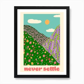 Never Settle Peak District Art Print