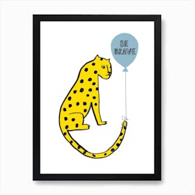 Be Brave Leopard Art Print