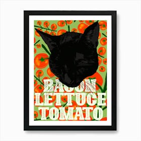 Bacon Lettuce Tomato - BLT Sandwich and Black Cats Art Print