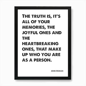 Scrubs, JD, John Dorian, Quote, The Truth Is It's All Of Your Memories, Wall Print, Wall Art, Poster, Print, Art Print