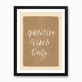 Positive Vibes Only 2 Art Print