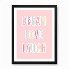 Dream Love Laugh Art Print