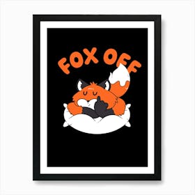 Fox Off Art Print