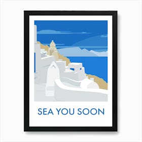 Sea you soon [Santorini, Greece] - travel poster, vector art 2 Art Print