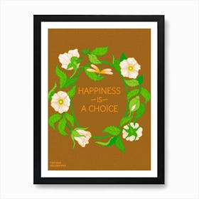 Happiness Is A Choice Art Print