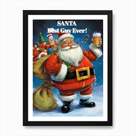 Santa Best Guy Ever Art Print