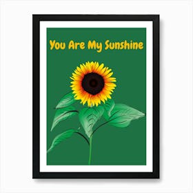 You Are My Sunshine Art Print