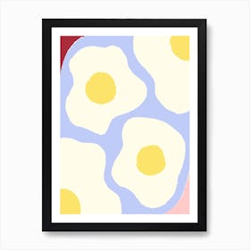 Daisies Or Eggs Art Print