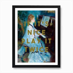 If It's Nice Play It Twice Art Print