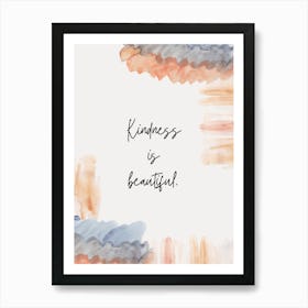 Kindness Is Beautiful Art Print