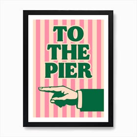 To The Pier Pink Green Left Retro Seaside Coastal Print Art Print