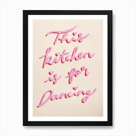 This Kitchen Is For Dancing 1 Art Print