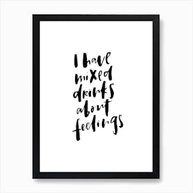 I Have Mixed Drinks Art Print