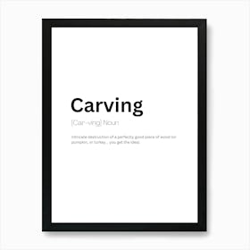 Carving Definition Meaning Art Print